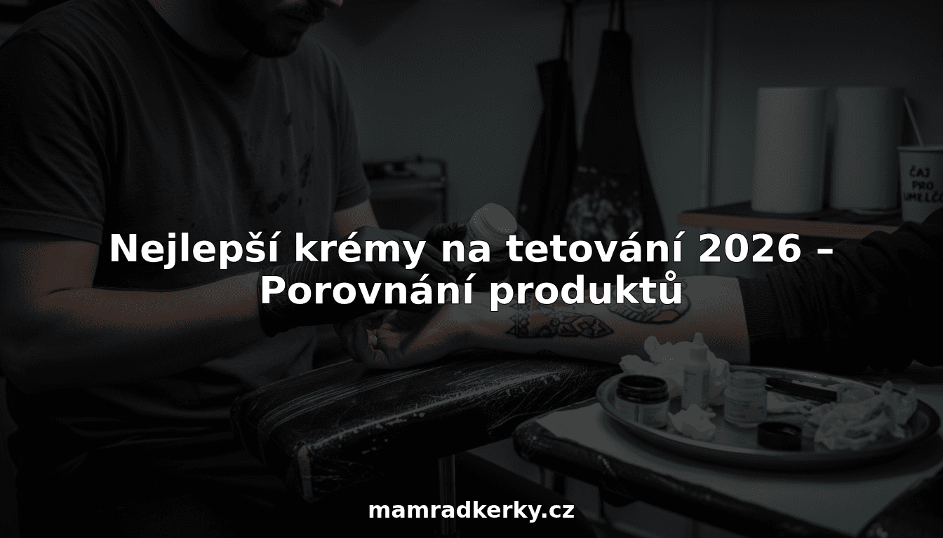 Nejlepší krémy na tetování 2026 – Porovnání produktů