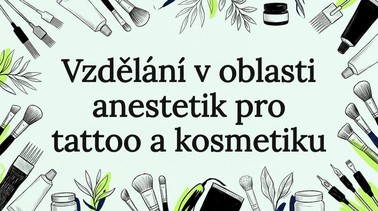 Vzdělání v oblasti anestetik pro tattoo a kosmetiku