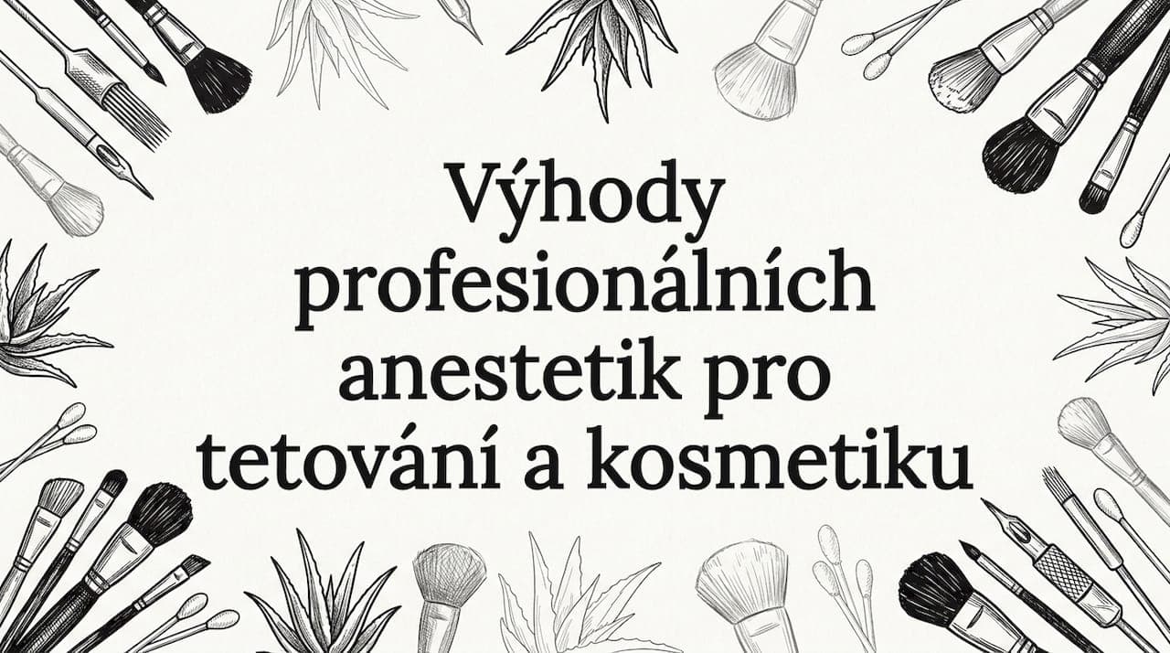 Výhody profesionálních anestetik pro tetování a kosmetiku
