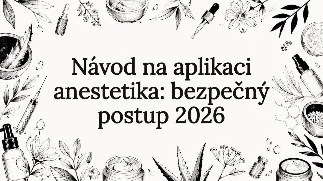 Návod na aplikaci anestetika: bezpečný postup 2026