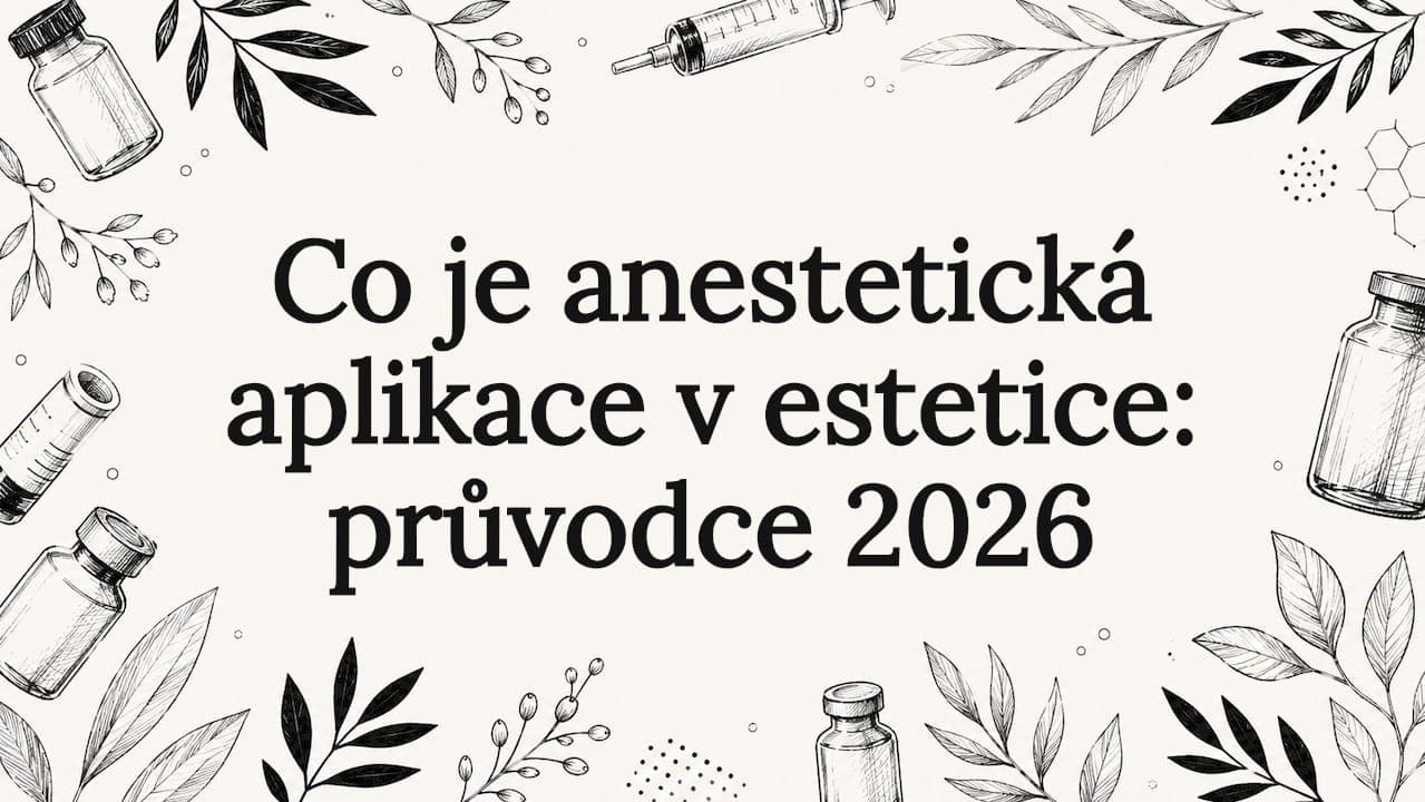 Co je anestetická aplikace v estetice: průvodce 2026