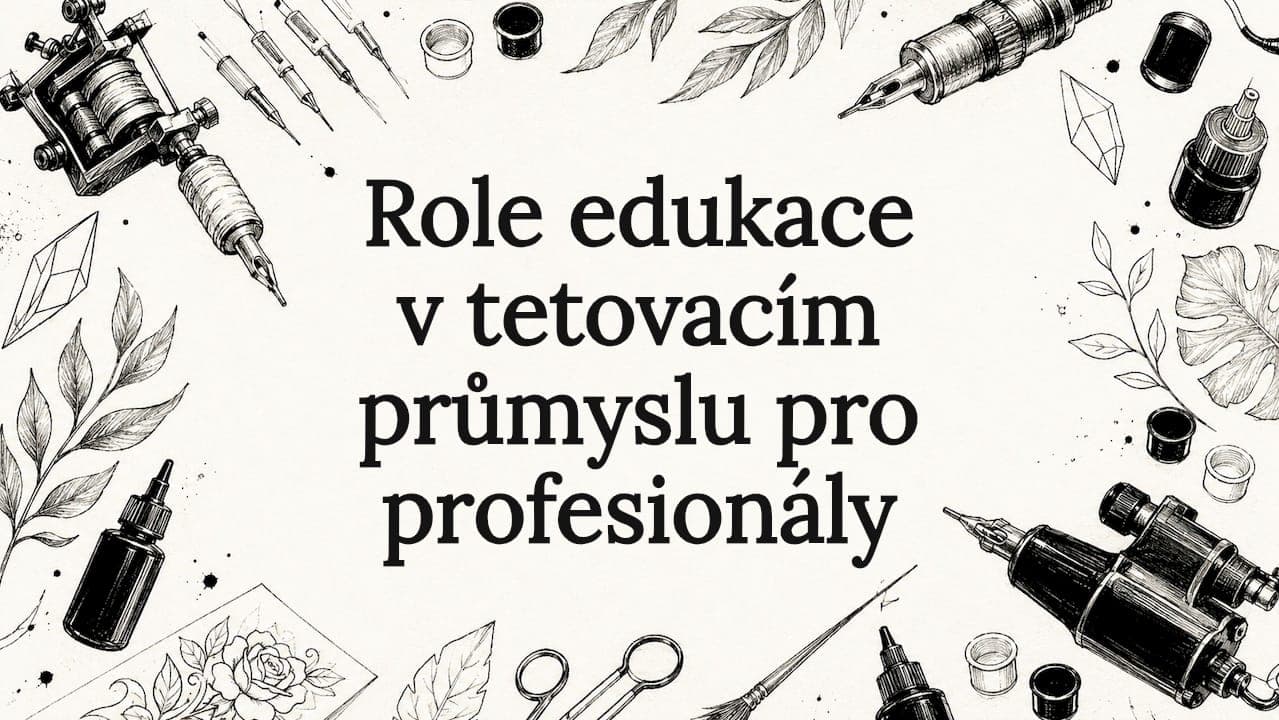 Role edukace v tetovacím průmyslu pro profesionály