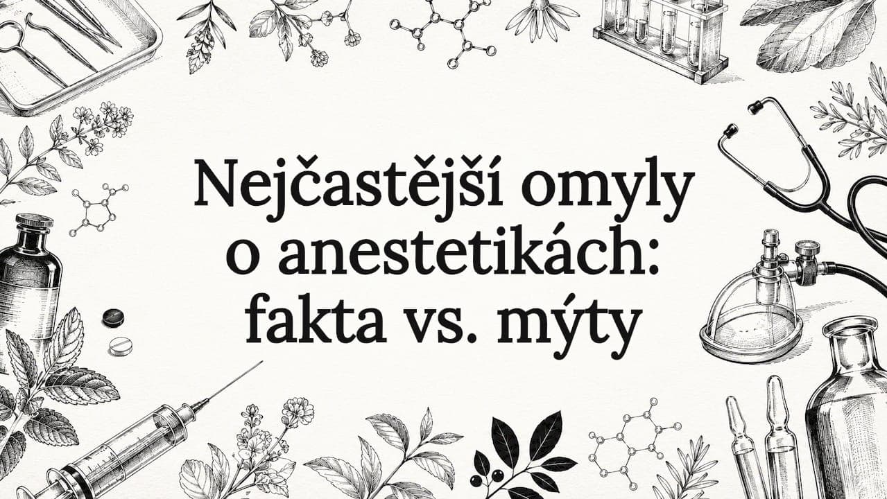 Nejčastější omyly o anestetikách: fakta vs. mýty