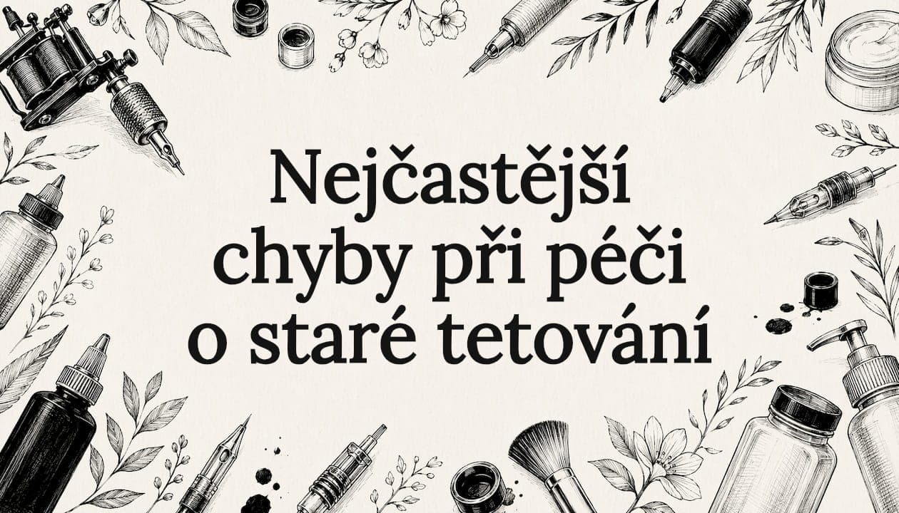 Nejčastější chyby při péči o staré tetování