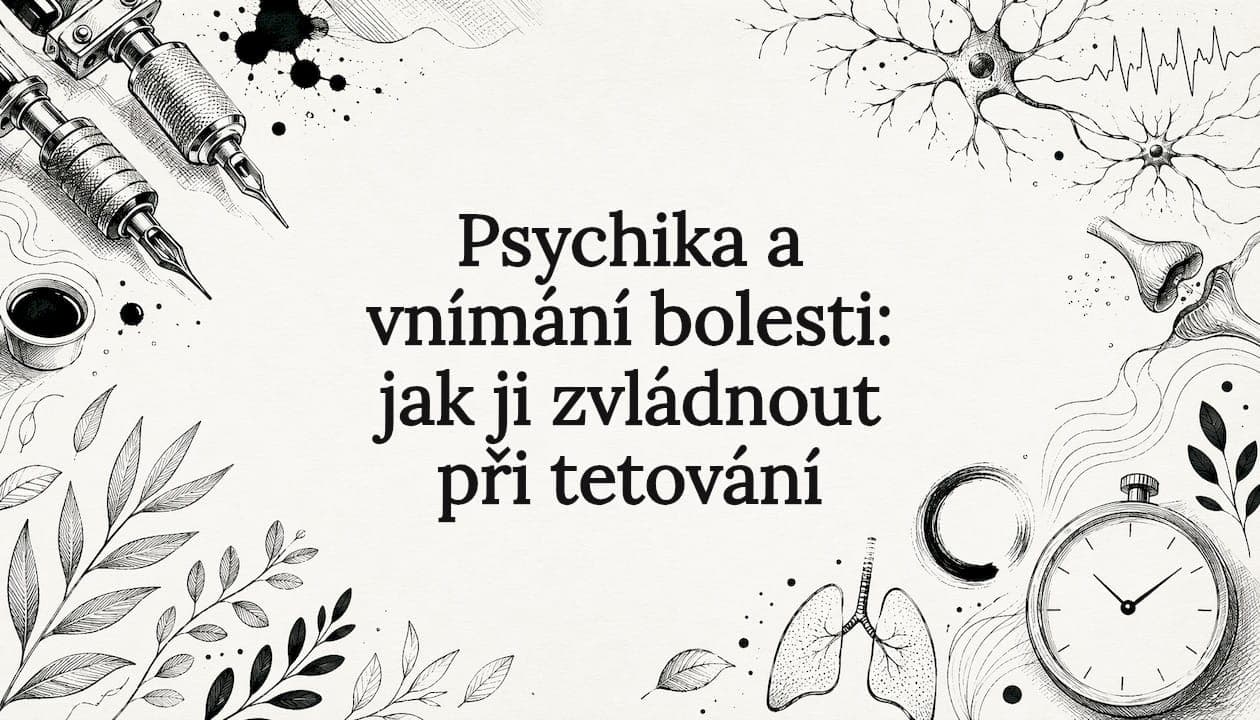 Psychika a vnímání bolesti: jak ji zvládnout při tetování