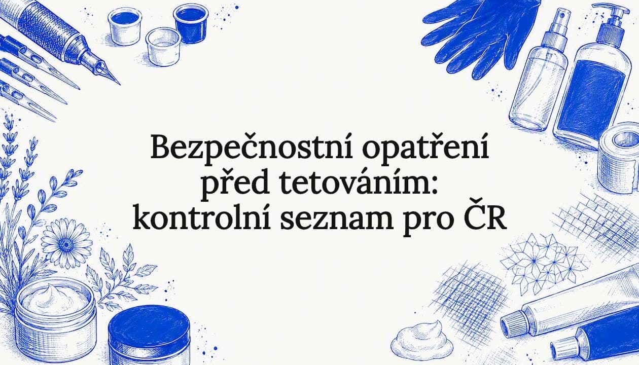 Bezpečnostní opatření před tetováním: kontrolní seznam pro ČR